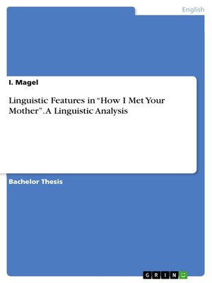 cover image of Linguistic Features in "How I Met Your Mother". a Linguistic Analysis